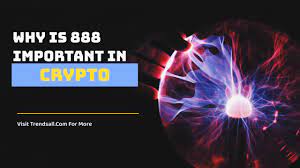 why is 888 important in crypto
