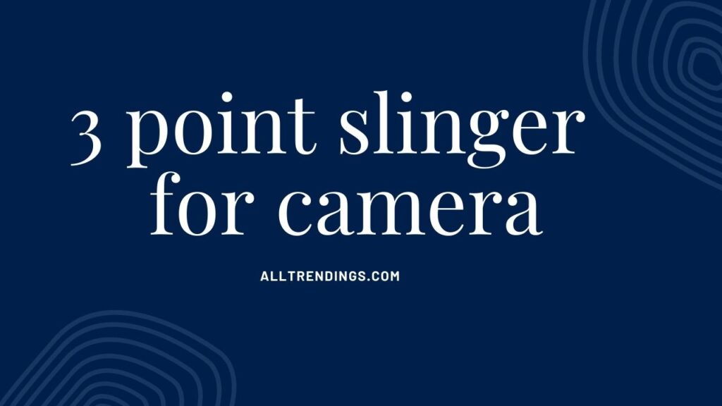Best 3 point Slinger for Camera in 2022 | Under your budget