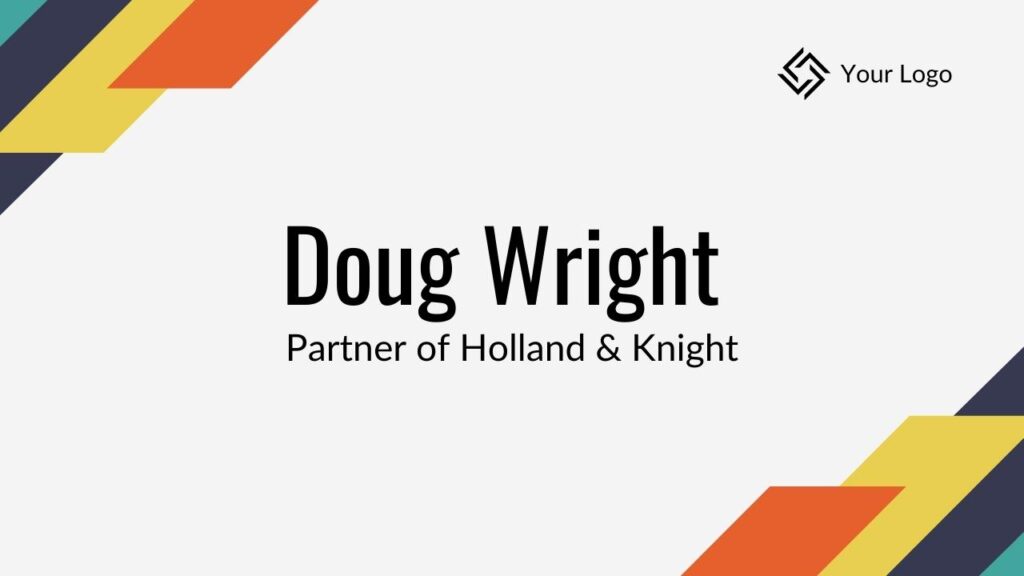 Who is Doug Wright Holland and Knight? | All Information [2022]