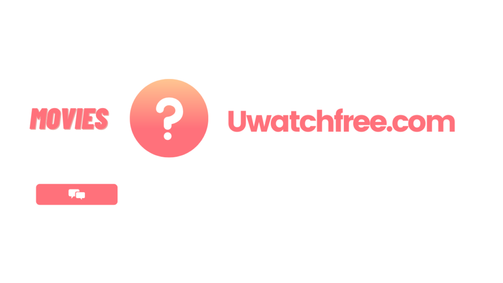 What is Uwatchfree com? | Safe to use? | Movies [2022]