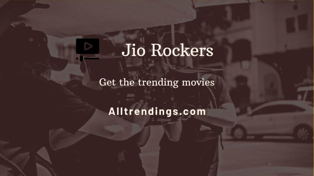 Jio Rockers | latest Movies Downloader | Is it Safe to use? (2022)