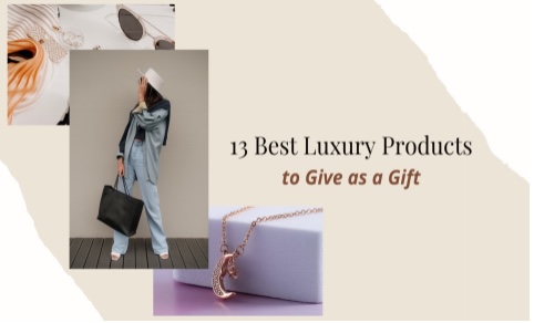 13 Best Luxury Products to Give as Gift